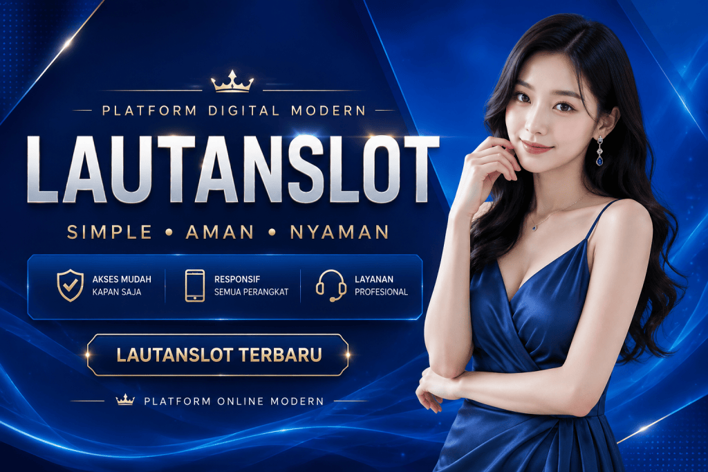 LAUTANSLOT: Platform Hiburan Digital Modern dengan Pengalaman Online yang&nbsp;Praktis