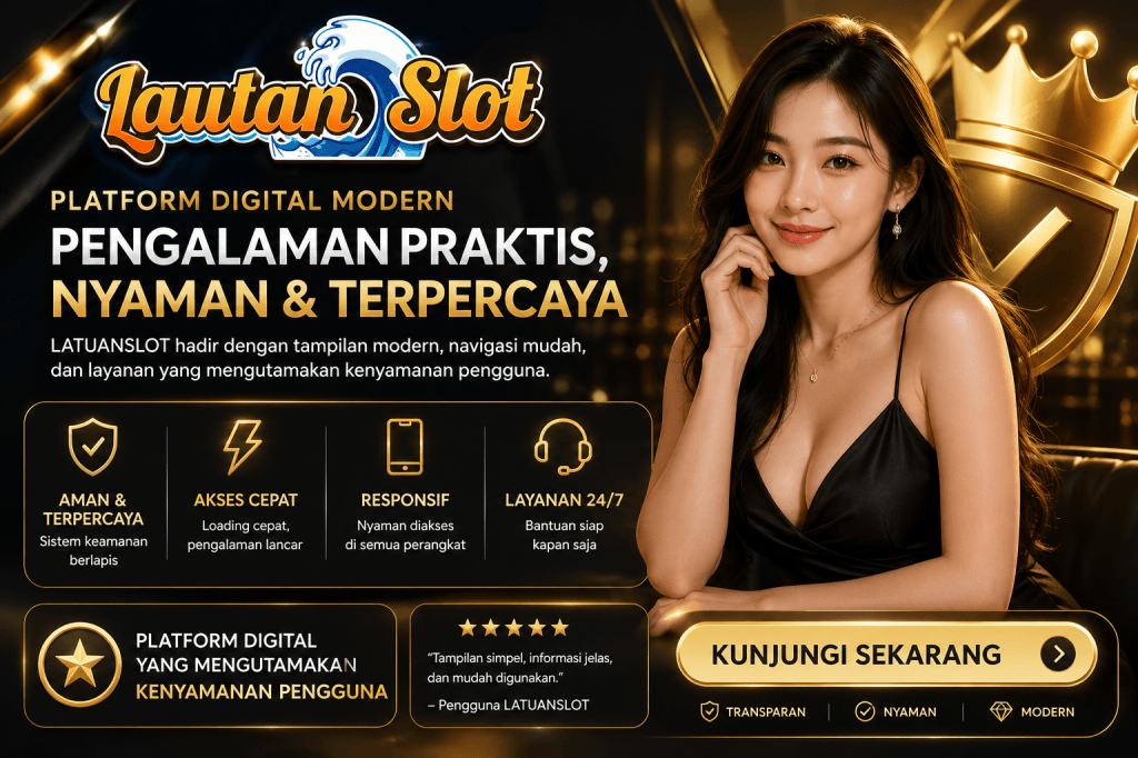 LATUANSLOT: Platform Digital Modern dengan Fokus pada Kemudahan dan Pengalaman&nbsp;Pengguna